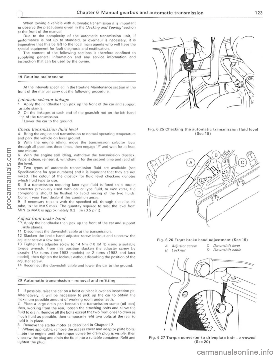FORD CAPRI 1974 Owners Guide Chapter 6 Manual gearbox and automatic transmission 123
When towing a vehic le wIth automl11ic uansmission it is impoltllllt to observe the precautIons gIven til ,he Jading and Towing se<:,ion a FORD CAPRI 1974 Owners Guide Chapter 6 Manual gearbox and automatic transmission 123
When towing a vehic le wIth automl11ic uansmission it is impoltllllt to observe the precautIons gIven til ,he Jading and Towing se<:,ion a