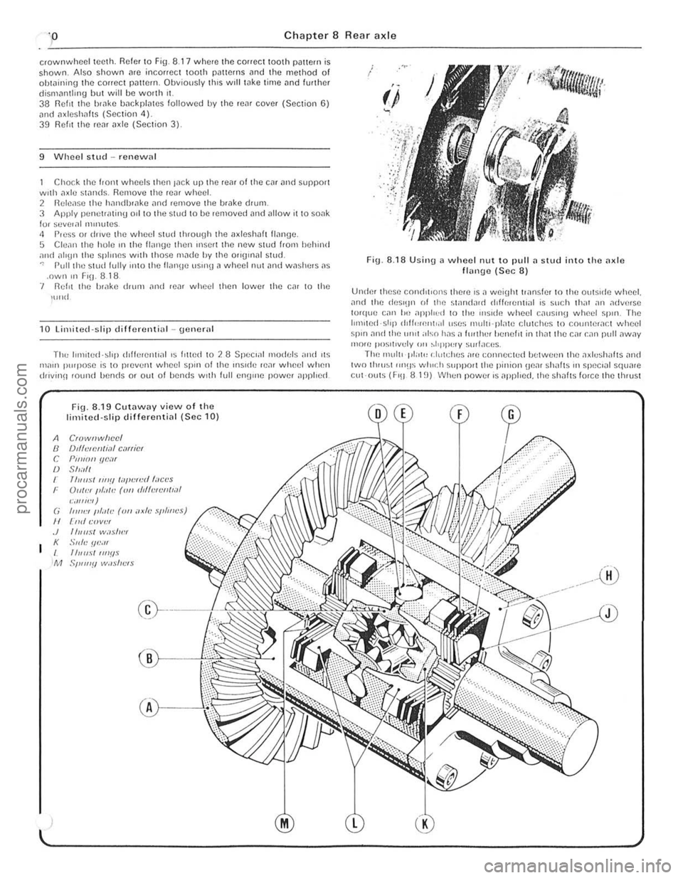 FORD CAPRI 1974  Workshop Manual ·0 ) Chapter 8 Rear axle 
crowllwh(lcl teeth. Refer  to Fig 8. 7 where the corrcCl100l h paltcrn is shown, Also shown arc incorrec t loorh  patterns  ilnd the method  of oi11<lining the conect patte