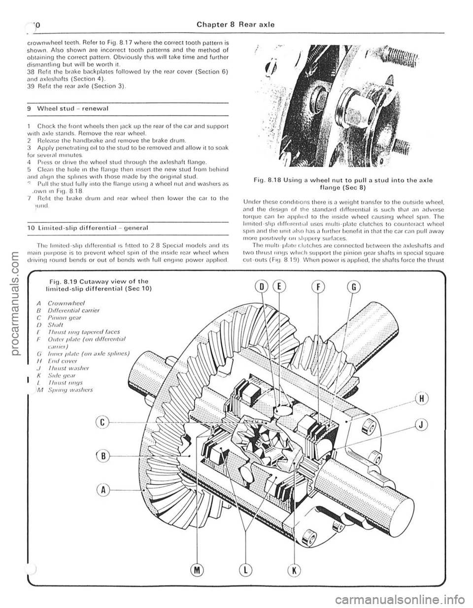 FORD CAPRI 1974 Workshop Manual ·0 ) Chapter 8 Rear axle
crowllwh(lcl teeth. Refer to Fig 8. 7 where the corrcCl100l h paltcrn is shown, Also shown arc incorrec t loorh patterns ilnd the method of oi11<lining the conect patte FORD CAPRI 1974 Workshop Manual ·0 ) Chapter 8 Rear axle
crowllwh(lcl teeth. Refer to Fig 8. 7 where the corrcCl100l h paltcrn is shown, Also shown arc incorrec t loorh patterns ilnd the method of oi11<lining the conect patte