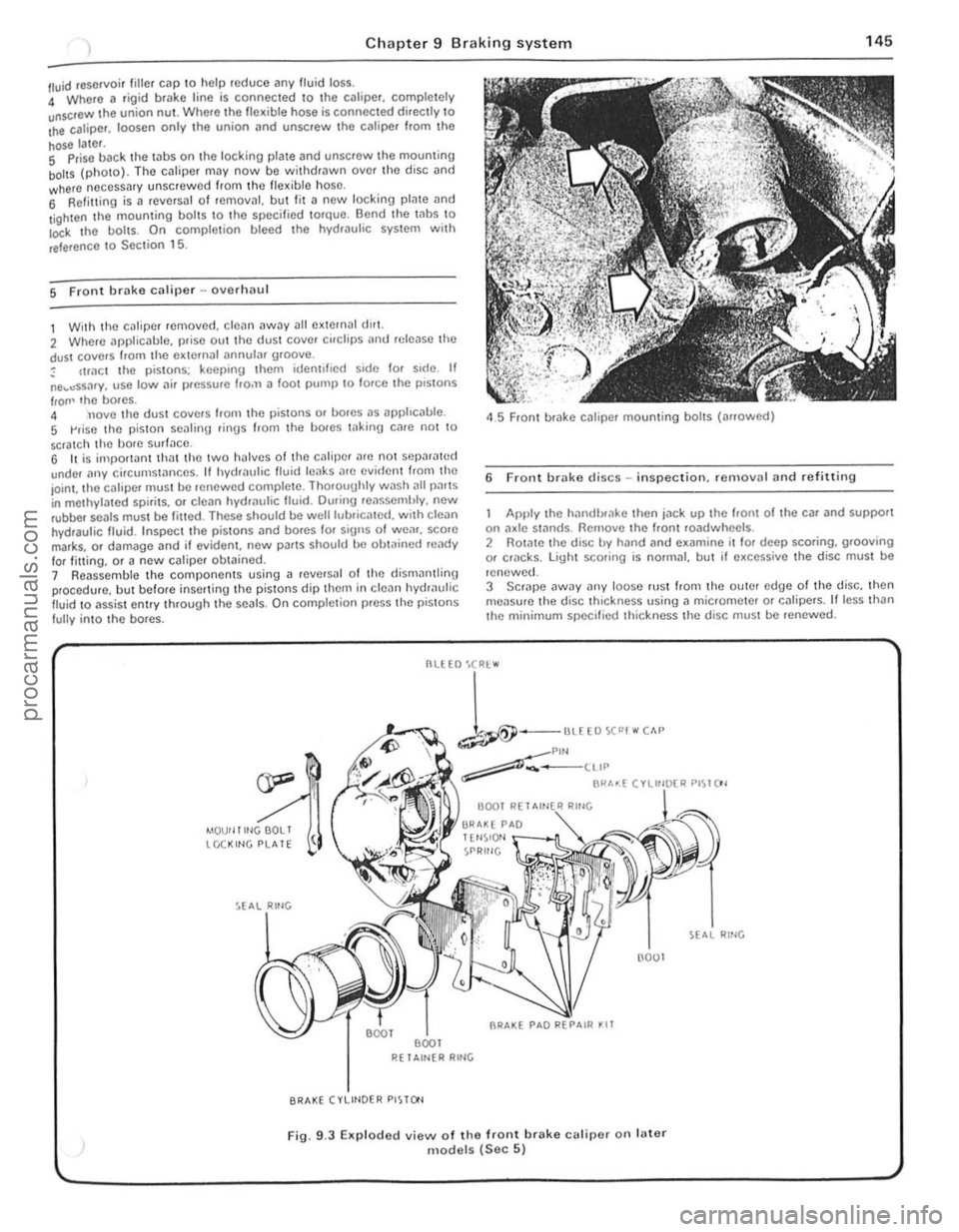 FORD CAPRI 1974  Workshop Manual ) Chapter 9 Braking system 145 
/ll.Iid reservoir tille , cap  \0  help  roduce  any fluid loss. 4 Where a rigi d brake line is connec ted \0 the calipe r,  comple tely unscrOw the union nUl . Where I