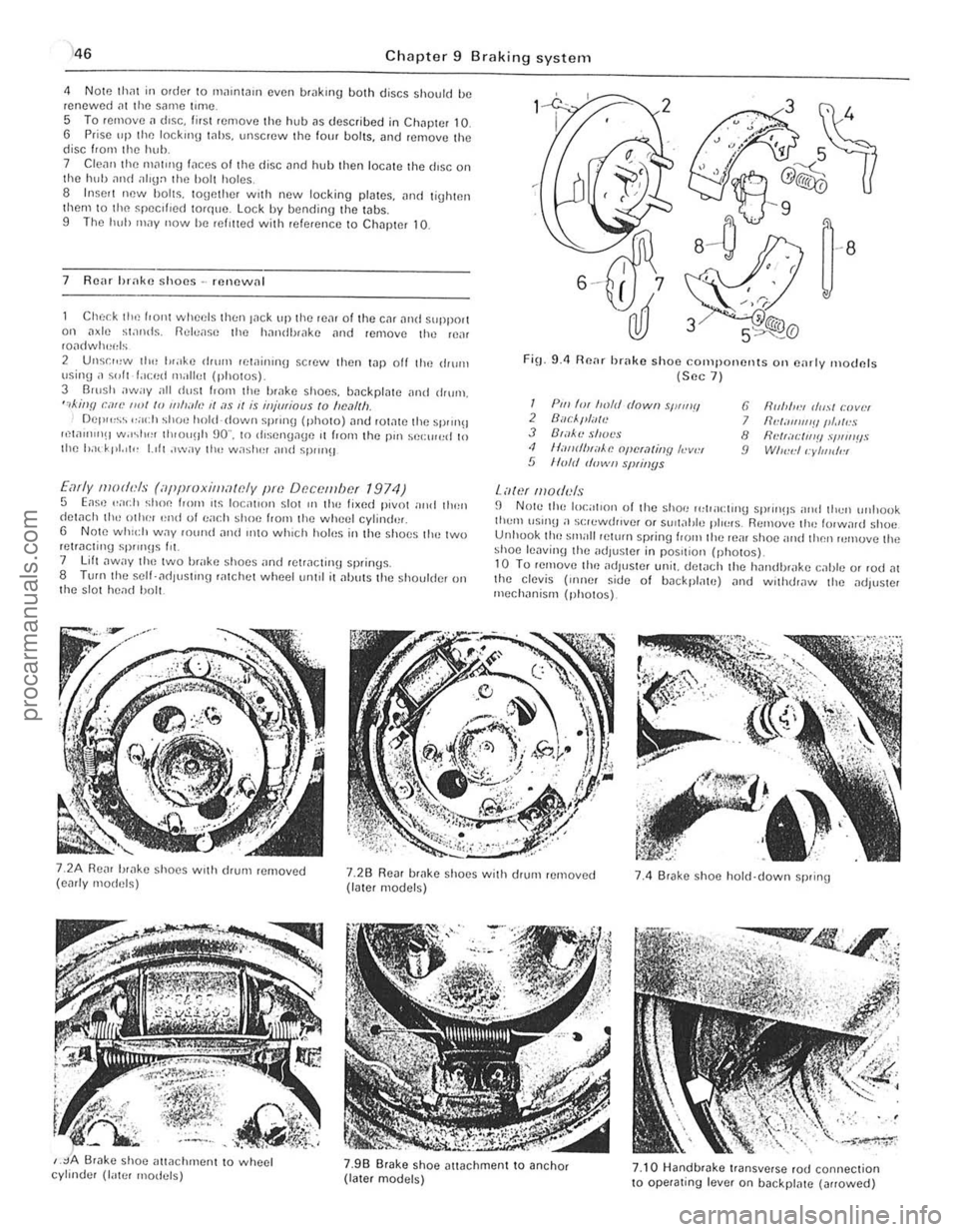 FORD CAPRI 1974 Workshop Manual Chapter 9 Braking system
4 Note that in order to m,lintOIll even braking both discs should he renewed ill the sal1 1 e lime
5 T o remove il dl~c. first remove the tHlb as described in Chllpter 10 FORD CAPRI 1974 Workshop Manual Chapter 9 Braking system
4 Note that in order to m,lintOIll even braking both discs should he renewed ill the sal1 1 e lime
5 T o remove il dl~c. first remove the tHlb as described in Chllpter 10