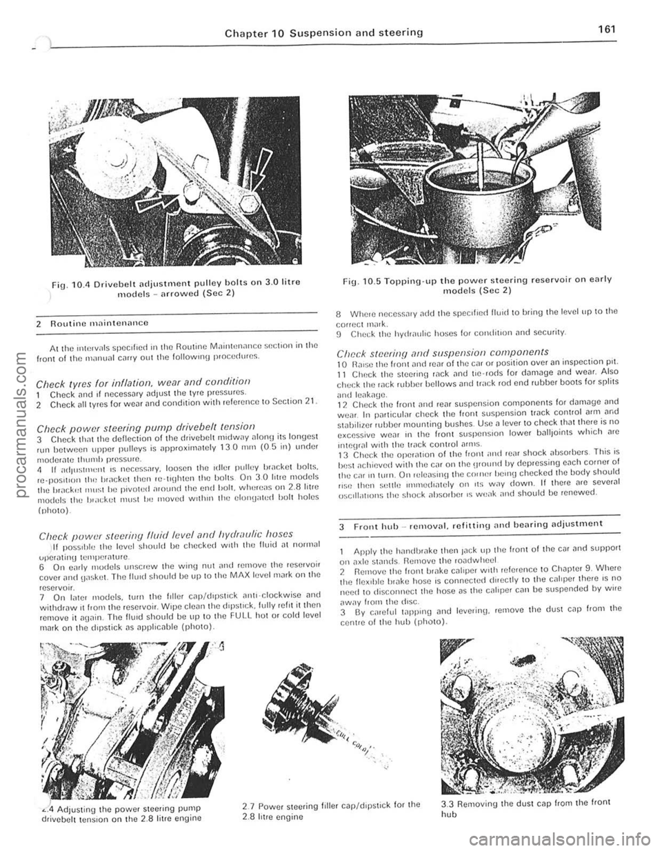 FORD CAPRI 1974  Workshop Manual Chapter 10 Suspension and steering 161 
fig. 10.11 Drivebelt [ldjustlllent pulley holts on 3.0 litre models -arrowed (Sec 2) 
2 Routine maintenance 
At the "*,vals spec ,f,ed  III the Routine MainhHl