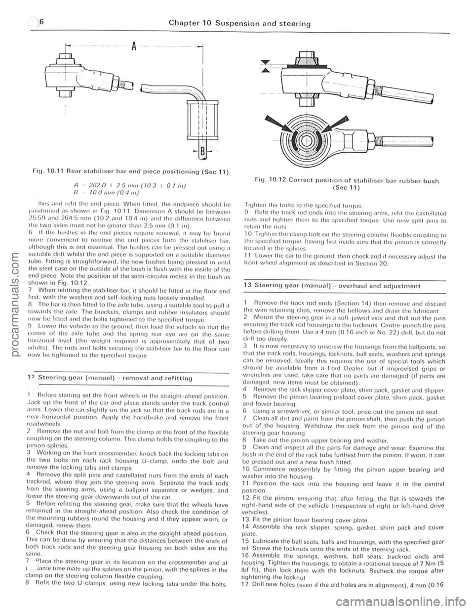 FORD CAPRI 1974  Workshop Manual ,6 Chapter 10 Suspension and steering 
A 
l 
I Lr;=::;;r""~Jj'Q l
G-cc;;;;-~---~~~~~ 
, " I : I II 
I , , 
,  , 
FiU · 10.11 Fl(Wr stniJiliscr b;H flnd piece positioning (Sec 11) 
A IJ