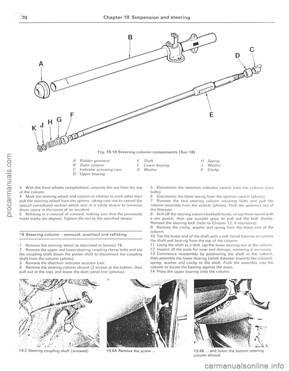 FORD CAPRI 1974 Workshop Manual Chapter 10 S usp en sion" and steerin g
c
D
A
E
Fig. 10.14 Sleering column componenlS (Sec 18)
A Rllllbcl f/IOIIIIIICt n OutCI CO/U/IIII E Simll H SWill!! J W.n!u :, K Ci,cflfl C fmhC,ltOI ,1 FORD CAPRI 1974 Workshop Manual Chapter 10 S usp en sion" and steerin g
c
D
A
E
Fig. 10.14 Sleering column componenlS (Sec 18)
A Rllllbcl f/IOIIIIIICt n OutCI CO/U/IIII E Simll H SWill!! J W.n!u :, K Ci,cflfl C fmhC,ltOI ,1