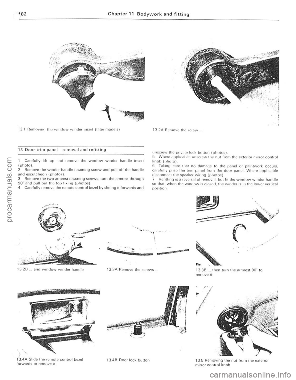 FORD CAPRI 1974  Workshop Manual 82 Chapter 11 Bodywork and fitting 
3 , n,~(lIOVlr'!J 
13 Door trim 
Ih" w in, low winder mson (  , ,lIC, models) 
panel renoval ,,,,(1 refit" III!] 
1 Carefully loll (photo) "p alU l "II" 2  