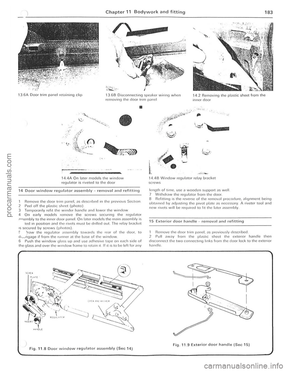 FORD CAPRI 1974 Workshop Manual Chapter 11 Bodywork and fitting 183
.", .
13 6A Door Ir;I" rwool lewining chp 136(3 Oisconll(:CIIIlg spen kOl WiWl!J when ICIllOV;"U Ihe dool Ir"ll p;lnel 14.2 Removing Iho plastic sheel from tho i FORD CAPRI 1974 Workshop Manual Chapter 11 Bodywork and fitting 183
.", .
13 6A Door Ir;I" rwool lewining chp 136(3 Oisconll(:CIIIlg spen kOl WiWl!J when ICIllOV;"U Ihe dool Ir"ll p;lnel 14.2 Removing Iho plastic sheel from tho i