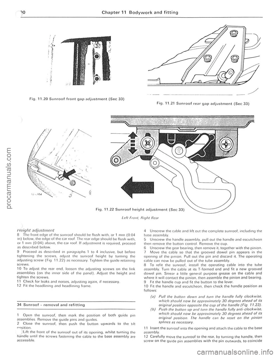 FORD CAPRI 1974  Workshop Manual Chapter 11 Bodywork and fitting 
I .. 
" 
;1 , ~ 
! 
) 
! 
Fig 11.20 Sunroof  front g<lP ildjustment (Sec 33) 
 I ,  <YA 
Fig. 11 .21 Sunroof reM U<lP ildjustment (Sec 33) 
FiU .1.22 Sunroof heiul