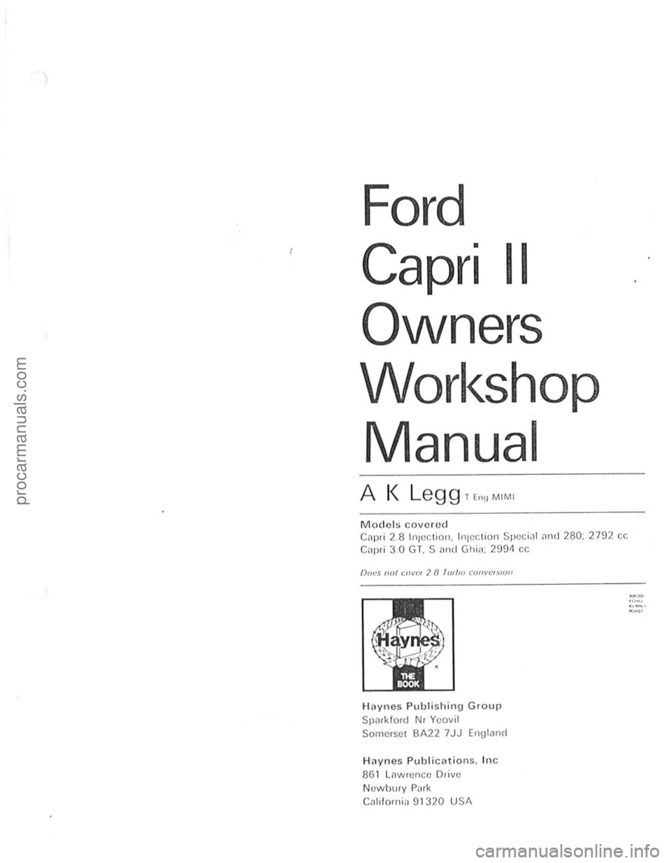 FORD CAPRI 1974  Workshop Manual Ford 
Capri II 
Owners 
Workshop 
Manual 
Models covered 
Cnpri 28 InJcc.tioll. InJec.tion Specia l ,llld 280; 2792 cc 
Cnpri 3.0 GT. S ,mel G lli,l: 2994 cc 
()OtS 1101 CIIVI:I 28 Til/1m COIIVeHIIII