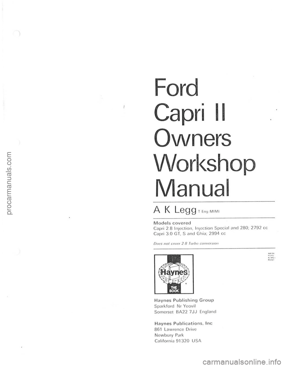 FORD CAPRI 1974 Workshop Manual Ford
Capri II
Owners
Workshop
Manual
Models covered
Cnpri 28 InJcc.tioll. InJec.tion Specia l ,llld 280; 2792 cc
Cnpri 3.0 GT. S ,mel G lli,l: 2994 cc
()OtS 1101 CIIVI:I 28 Til/1m COIIVeHIIII FORD CAPRI 1974 Workshop Manual Ford
Capri II
Owners
Workshop
Manual
Models covered
Cnpri 28 InJcc.tioll. InJec.tion Specia l ,llld 280; 2792 cc
Cnpri 3.0 GT. S ,mel G lli,l: 2994 cc
()OtS 1101 CIIVI:I 28 Til/1m COIIVeHIIII