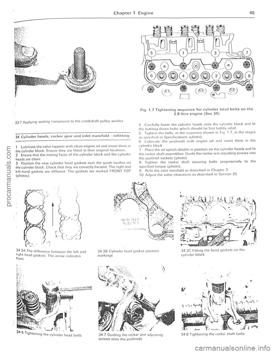 FORD CAPRI 1974 Service Manual Chapter 1 Engine 45 
---------------------~--------------~ 
) 
33 7 ApplylllU se~lInu COIll I)(IUlld to the unnkshnlt pulley wash"r 
34 Cylinder hcads. rocker gCM and inlct manifold - rc lin ill(j 
Lu