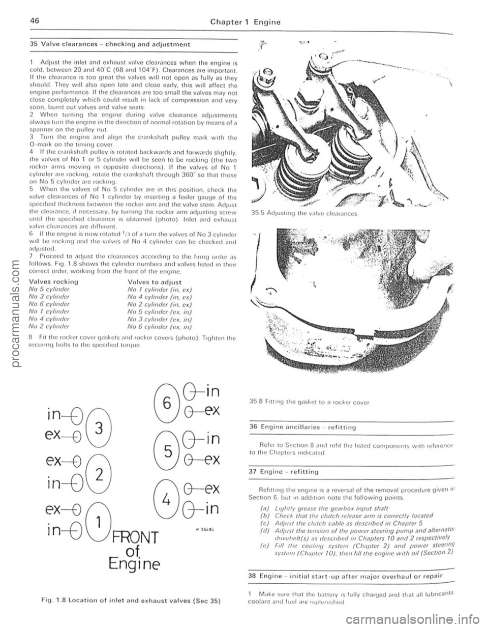 FORD CAPRI 1974 Service Manual 46 Chapter 1 Engine 
35 Vnlvo clearances -checking lind adjustment 
AdllS 1 the inle t Jnd c~h"ust villvc  clcnrnnce s when lho engine is cold, he lween 20 <Inc! 40C (68 i1rl<l104Fj. Clear,1nce