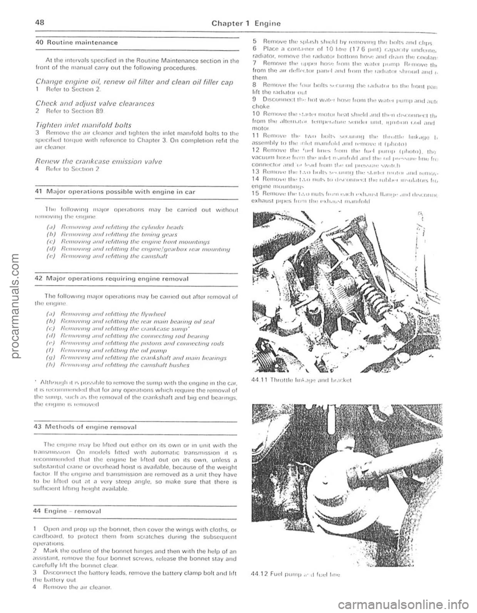 FORD CAPRI 1974 Service Manual :as::.w.q 
48 Chapter 1 Engine 
110 Routine !lain!cnanc!! 
At the 1I11Clv"ts  specifIed  III Ihl! ROutlll!! M"inlcnilnce sectIon in thO !rom althe mil"l).11 cnlfy out the  followmg procedures. 
Clw