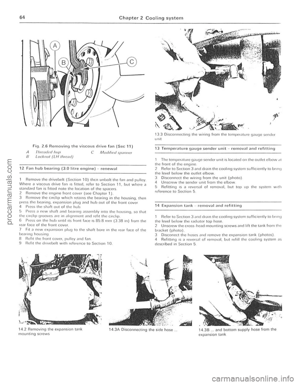 FORD CAPRI 1974 Repair Manual 64 Chapter 2 Cooting system
FiO_ 2.6 Rernovino tho viscous drivn "n (Sec1)
A 8 ,,,,,,1/1..·(/ ""f lock/WI (LH /lorr.;,,) c Mudd"," SIIIIJ!III./
1 2 F"n hub bC1lr illg (3.0 litre engine) _ re FORD CAPRI 1974 Repair Manual 64 Chapter 2 Cooting system
FiO_ 2.6 Rernovino tho viscous drivn "n (Sec1)
A 8 ,,,,,,1/1..·(/ ""f lock/WI (LH /lorr.;,,) c Mudd"," SIIIIJ!III./
1 2 F"n hub bC1lr illg (3.0 litre engine) _ re