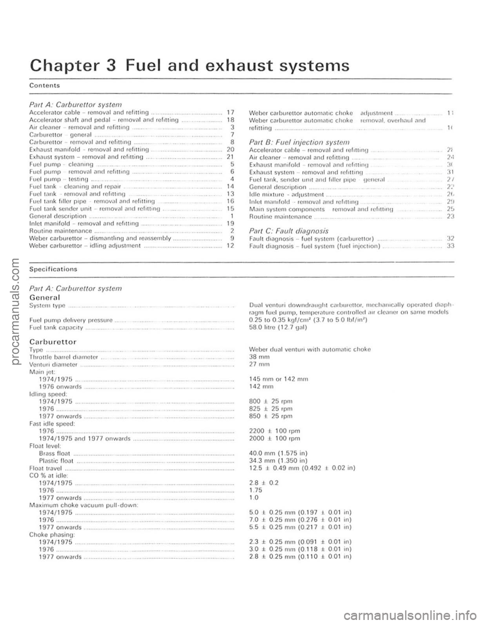 FORD CAPRI 1974 Repair Manual )
,
i
I II
Chapter 3 Fuel and exhaust systems
Contents
Pari A: C,UbufCIIQr system AccchmllOf cable -removal .1n( rerilling , ........... , ...... . Accclm<J1or shMt ,lOr! pedal -remo"nl (Inc! FORD CAPRI 1974 Repair Manual )
,
i
I II
Chapter 3 Fuel and exhaust systems
Contents
Pari A: C,UbufCIIQr system AccchmllOf cable -removal .1n( rerilling , ........... , ...... . Accclm<J1or shMt ,lOr! pedal -remo"nl (Inc!