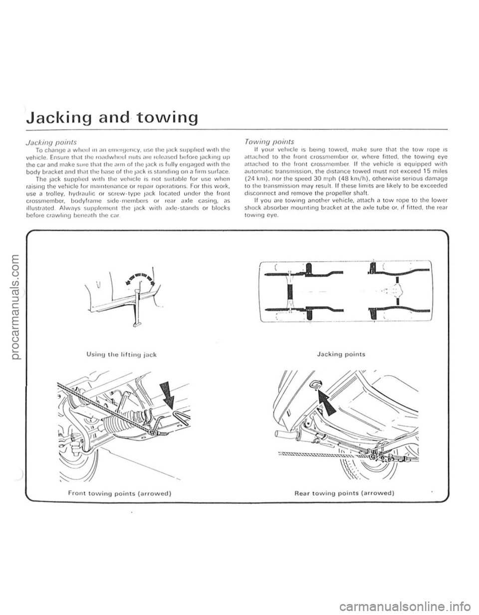 FORD CAPRI 1974  Workshop Manual Jacking and towing 
Jilckillg poillls To chan!IC ,I WhUt:1 111 ,11 ,-,"W!ICIICY. usc the t:]ck slIpplled wilh the velIe!!.!. Ensurf! 1hal the Hhldwh,:cl nuIS;OH! ,ciC;lSCd Imlole Ii, cklll\j up thO 