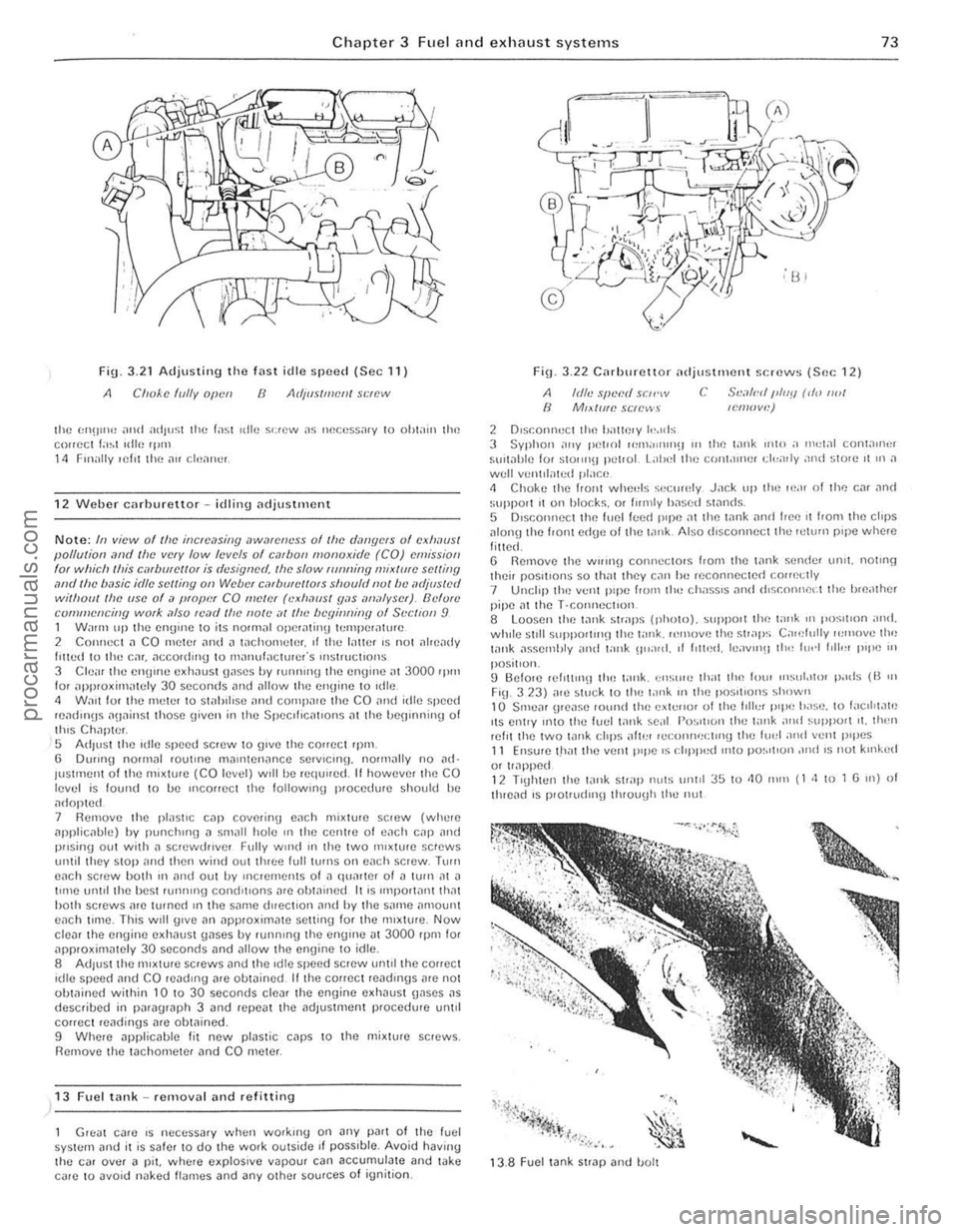 FORD CAPRI 1974 Manual PDF Chapter 3 Fuel and exhaust systems 73
Fig 3.21 Adjusting the fast idle speed (Sec 11)
A Clloke f(llly Olwn ()
the 1:1l!)1I1" alld ;HI)"~;1 lhe lasl ,die s<:rew as llecess;uy 10 ohlain lhe COlle FORD CAPRI 1974 Manual PDF Chapter 3 Fuel and exhaust systems 73
Fig 3.21 Adjusting the fast idle speed (Sec 11)
A Clloke f(llly Olwn ()
the 1:1l!)1I1" alld ;HI)"~;1 lhe lasl ,die s<:rew as llecess;uy 10 ohlain lhe COlle