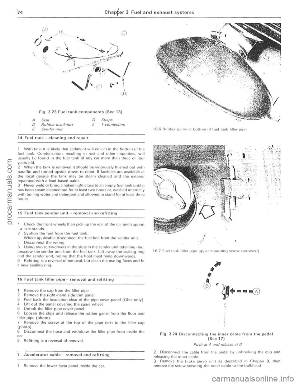 FORD CAPRI 1974  Workshop Manual 74 Chapter 3 Fuel and exhaust systems 
, ; 
1)>­
, 
Fig. 3 .23 F	el  <ll1k coml> onenlS (Sec 13) 
A 
" C 
Se.ll Ruhbcl ill,W/,lIQI S SI!IIIJ..f lIoil 
14 Fuel lank -cronning DrHI rcpl1ir 
D SImps 