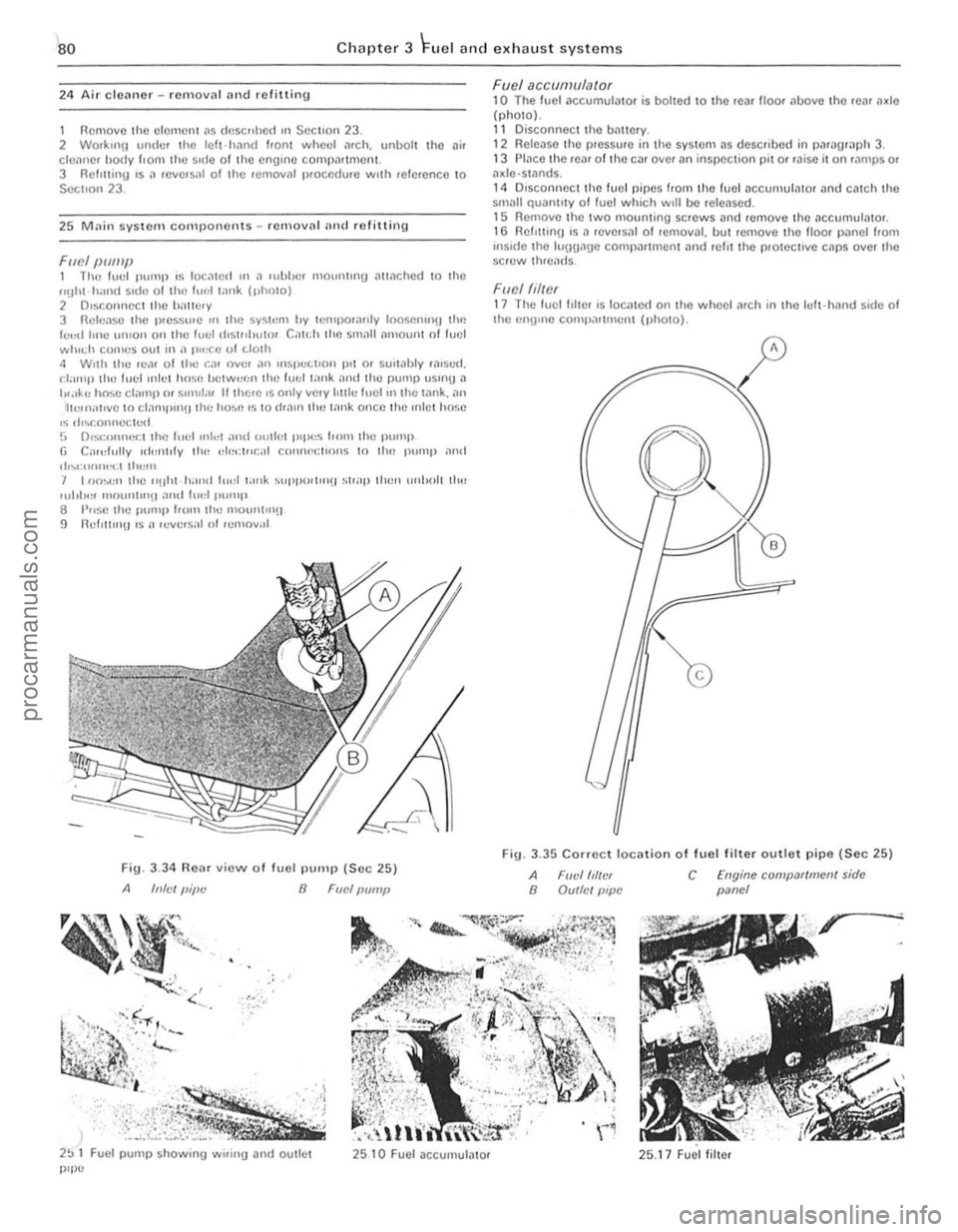 FORD CAPRI 1974 Manual Online 80 Chapter 3 ~lIel and exhaust systems
24 Ai r cloanor -removal and re filling
1 Remove Iho elomerll as dllsc"hed III Sect,on 23. 2 Work,nn under Iht! left ·hand honl wheel arch. unboll the illr FORD CAPRI 1974 Manual Online 80 Chapter 3 ~lIel and exhaust systems
24 Ai r cloanor -removal and re filling
1 Remove Iho elomerll as dllsc"hed III Sect,on 23. 2 Work,nn under Iht! left ·hand honl wheel arch. unboll the illr