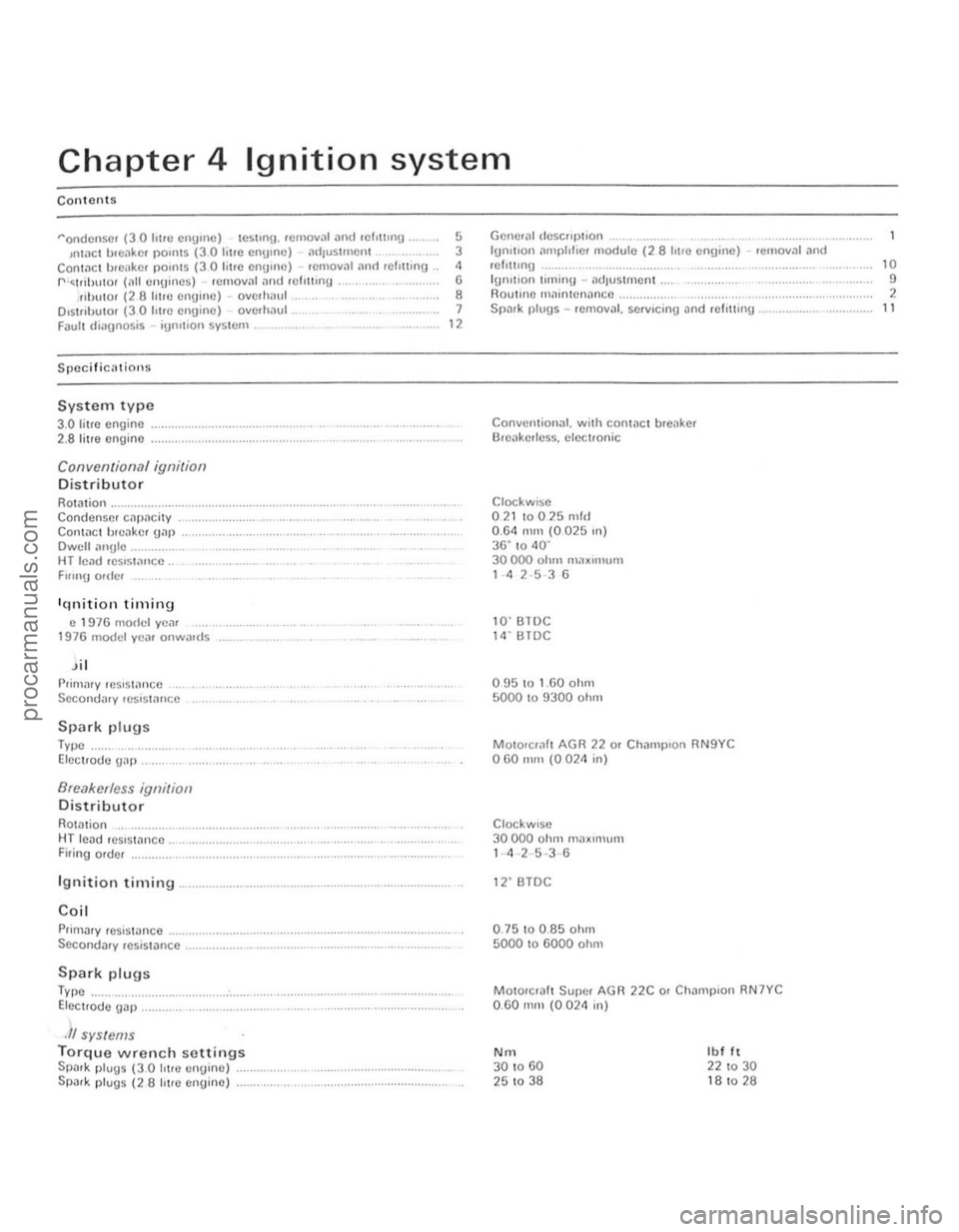 FORD CAPRI 1974 Manual Online Chapter 4 Ignition system
Contents
"ondcnsc! (30 Iotre cnUIIlC) teslI llU . removal and rc h1!ln g .... 5 "tact b.ellkc . POIllIS (3 .0 litre CIlUIIlC) ,lI 11us1mC lll 3 ConlilC ! brCi.ke< POin FORD CAPRI 1974 Manual Online Chapter 4 Ignition system
Contents
"ondcnsc! (30 Iotre cnUIIlC) teslI llU . removal and rc h1!ln g .... 5 "tact b.ellkc . POIllIS (3 .0 litre CIlUIIlC) ,lI 11us1mC lll 3 ConlilC ! brCi.ke< POin