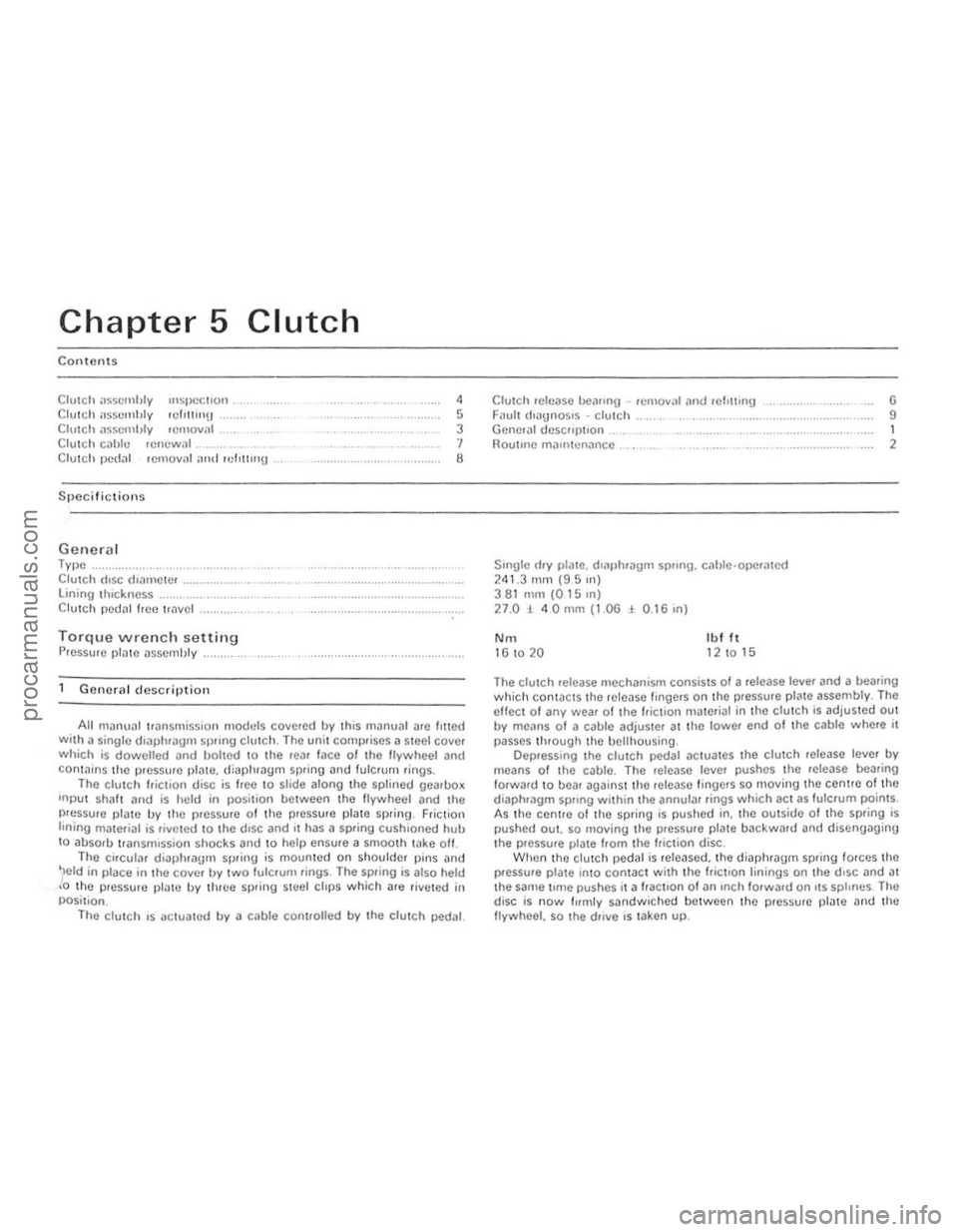 FORD CAPRI 1974 Workshop Manual Chapter 5
Contents
CIUICh il$scmhty "SIJoCclQn . Clu\(;11 assembly Urn!!ll!) Clutch llsscmhly lemOY," C lutc h cilhle .efluwal._
Clutch
Clutch !Jedal rClllovnl illld ,cflltl"U
Specifictions FORD CAPRI 1974 Workshop Manual Chapter 5
Contents
CIUICh il$scmhty "SIJoCclQn . Clu\(;11 assembly Urn!!ll!) Clutch llsscmhly lemOY," C lutc h cilhle .efluwal._
Clutch
Clutch !Jedal rClllovnl illld ,cflltl"U
Specifictions