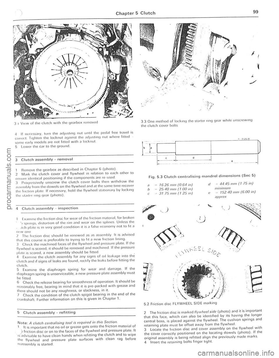FORD CAPRI 1974 Owners Manual Chapter 5 Clutch 99 
--.;,:;.~.--. 
.  
3 I V,,W 01 Ihe clutch wIth the Ue,IIbox r~movcd 
1 If IH,<:~SS;lIy. ill" Ihe <ldIUSIU'~J nut "nul Ille pe(l,,1 I,ee  u,lVel is CO,,,,:1 TI\Jh!C1l \h~ l