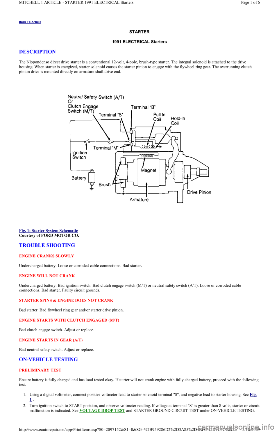FORD FESTIVA 1991  Service Manual Back To Article 
ST ART ER
1991 ELECT RICAL Starters 
DESCRIPTION 
The Nippondenso direct drive starter is a conventional 12-volt, 4-pole, brush-type starter. The integral solenoid is attached to the 
