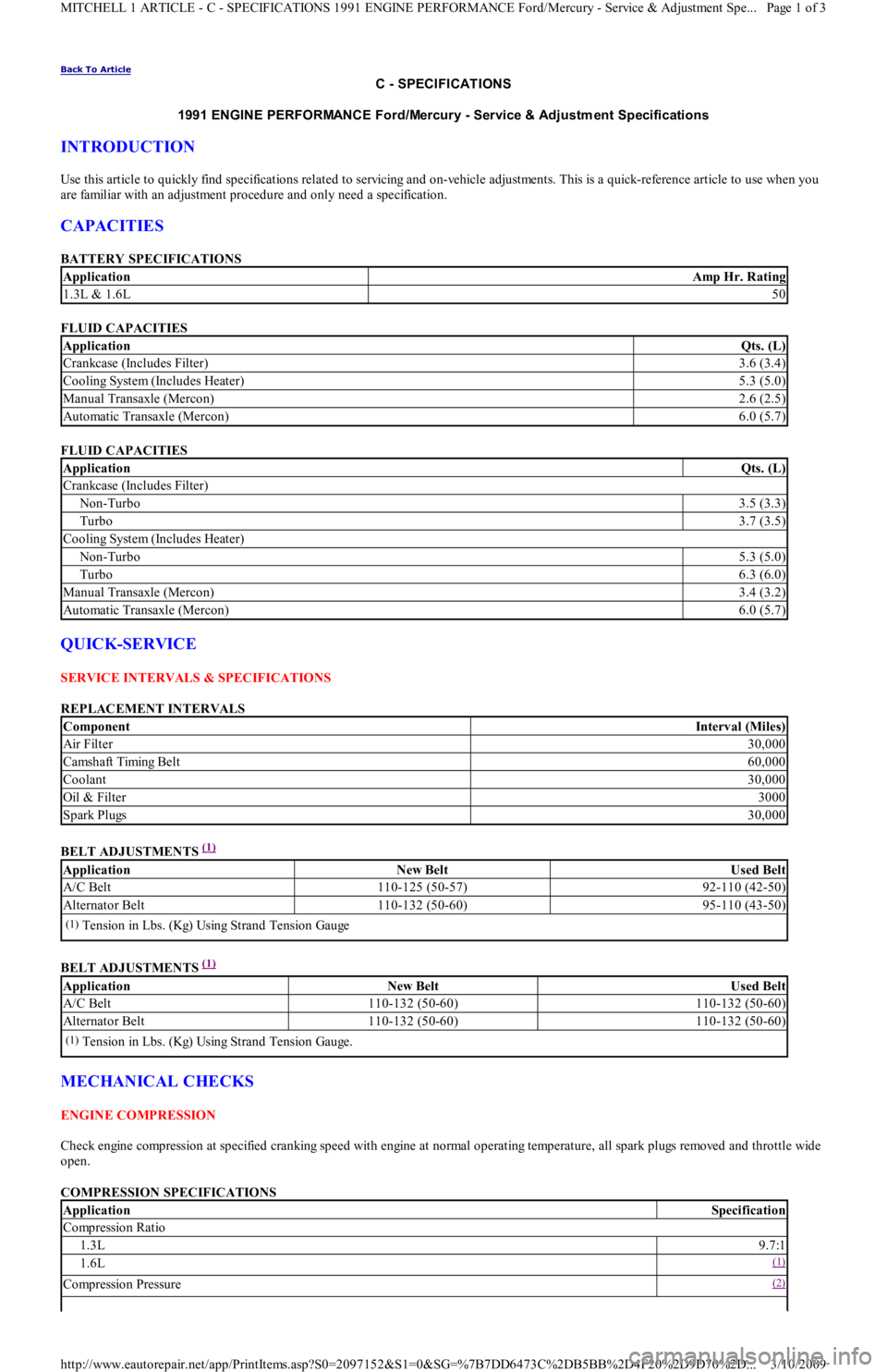 FORD FESTIVA 1991 Service Manual Back To Article
C - SPECIFICATIONS
1991 ENGINE PERFORMANCE Ford/Mercury - Service & Adjustm ent Specifications
INTRODUCTION
Use this article to quickly find specifications related to servicing and FORD FESTIVA 1991 Service Manual Back To Article
C - SPECIFICATIONS
1991 ENGINE PERFORMANCE Ford/Mercury - Service & Adjustm ent Specifications
INTRODUCTION
Use this article to quickly find specifications related to servicing and