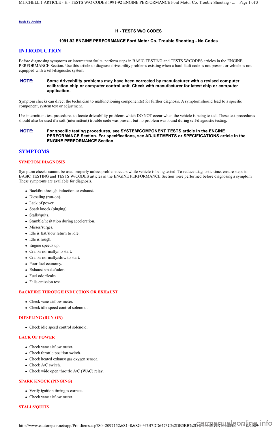 FORD FESTIVA 1991  Service Manual Back To Article 
H - T EST S W/O CODES 
1991-92 ENGINE PERFORMANCE Ford Motor Co. T rouble Shooting - No Codes 
INTRODUCTION 
Before diagnosing symptoms or intermittent faults, perform steps in BASIC 