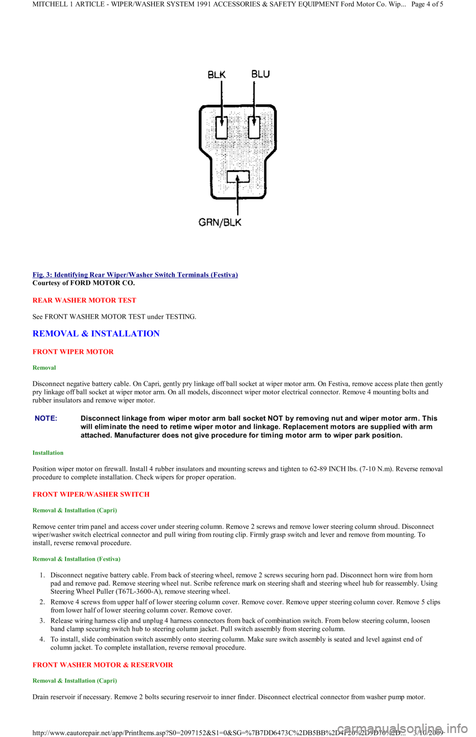 FORD FESTIVA 1991 Owners Manual  
Fig. 3: Identifying Rear Wiper/Washer Switch Terminals (Festiva)
 
Courtesy of FORD MOTOR CO. 
REAR WASHER MOTOR TEST 
See FRONT WASHER MOTOR TEST under TESTING. 
REMOVAL & INSTALLATION 
FRONT WIPER