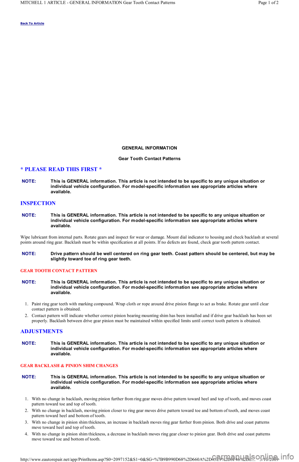 FORD FESTIVA 1991  Service Manual Back To Article 
GENERAL INFORMATION 
Gear T ooth Contact Patterns 
* PLEASE READ THIS FIRST * 
INSPECTION 
Wipe lubricant from internal parts. Rotate gears and inspect for wear or damage. Mount dial 