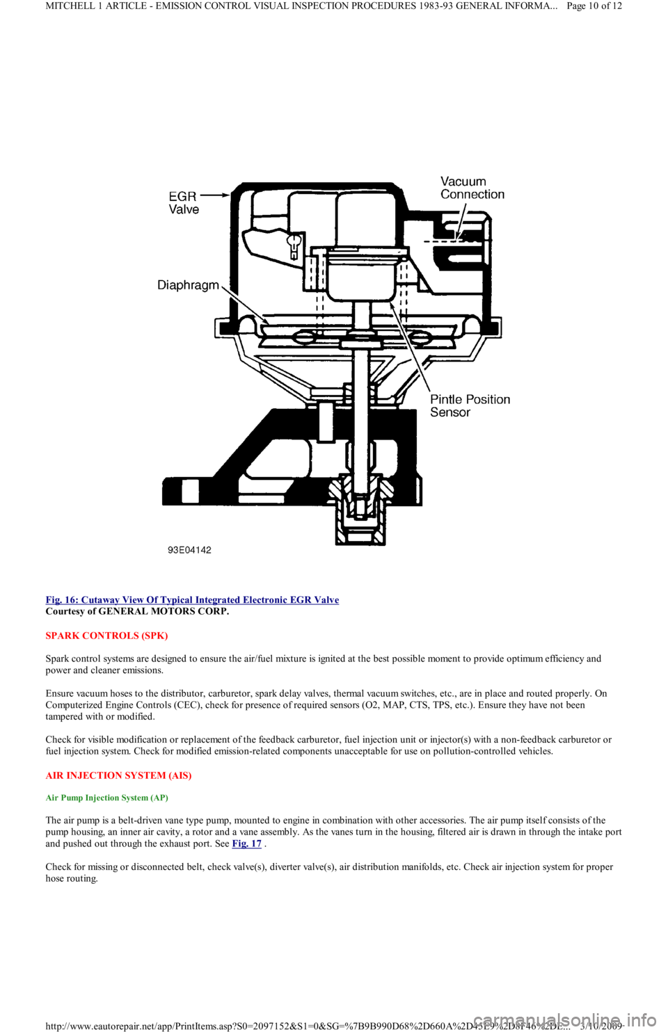 FORD FESTIVA 1991  Service Manual  
Fig. 16: Cutaway View Of Typical Integrated Electronic EGR Valve
 
Courtesy of GENERAL MOTORS CORP. 
SPARK CONTROLS (SPK) 
Spark control systems are designed to ensure the air/fuel mixture is ignite