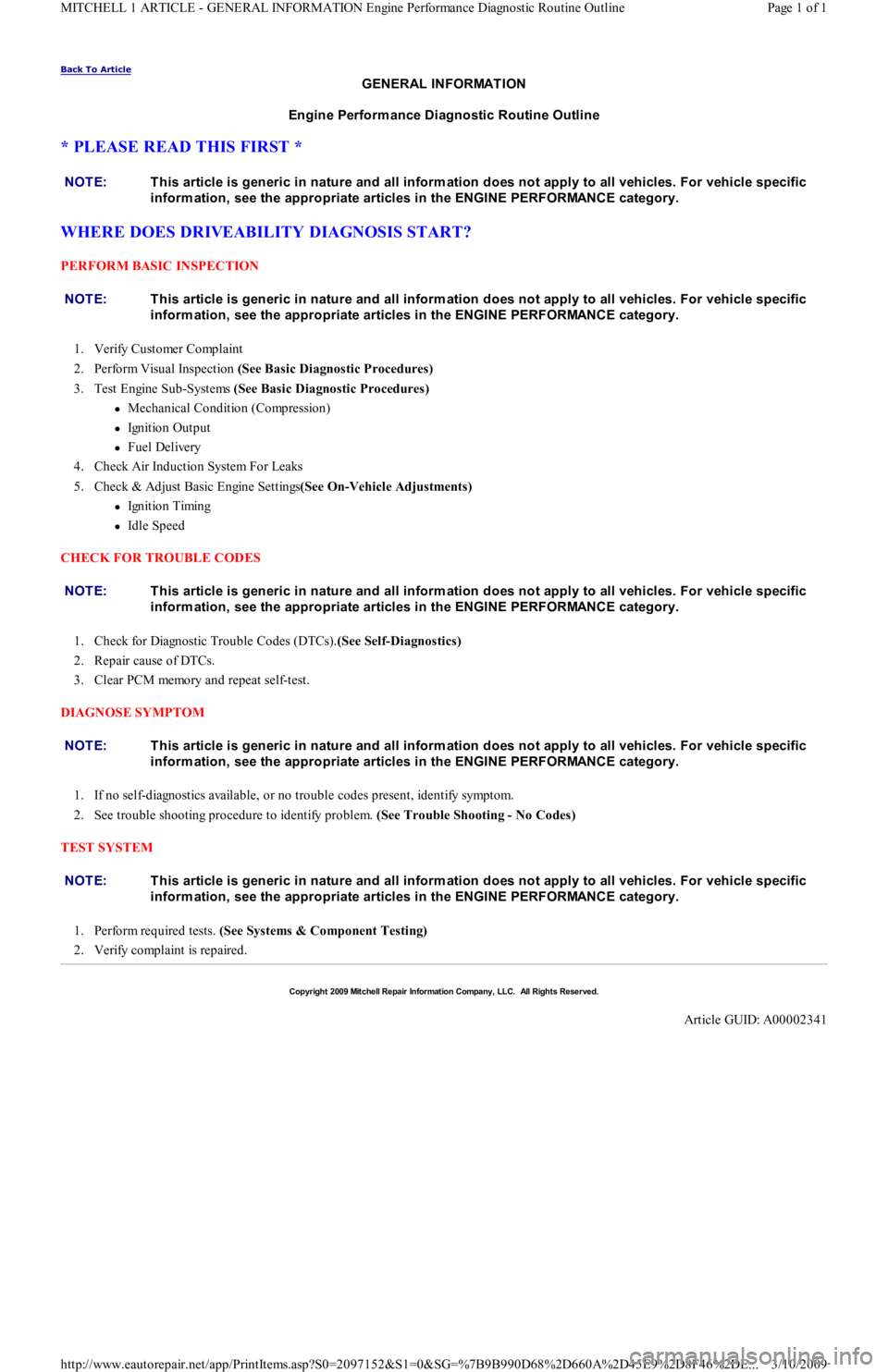 FORD FESTIVA 1991  Service Manual Back To Article 
GENERAL INFORMATION 
Engine Perform ance Diagnostic Routine Outline 
* PLEASE READ THIS FIRST * 
WHERE DOES DRIVEABILITY DIAGNOSIS START? 
PERFORM BASIC INSPECTION 
1. Verify Customer