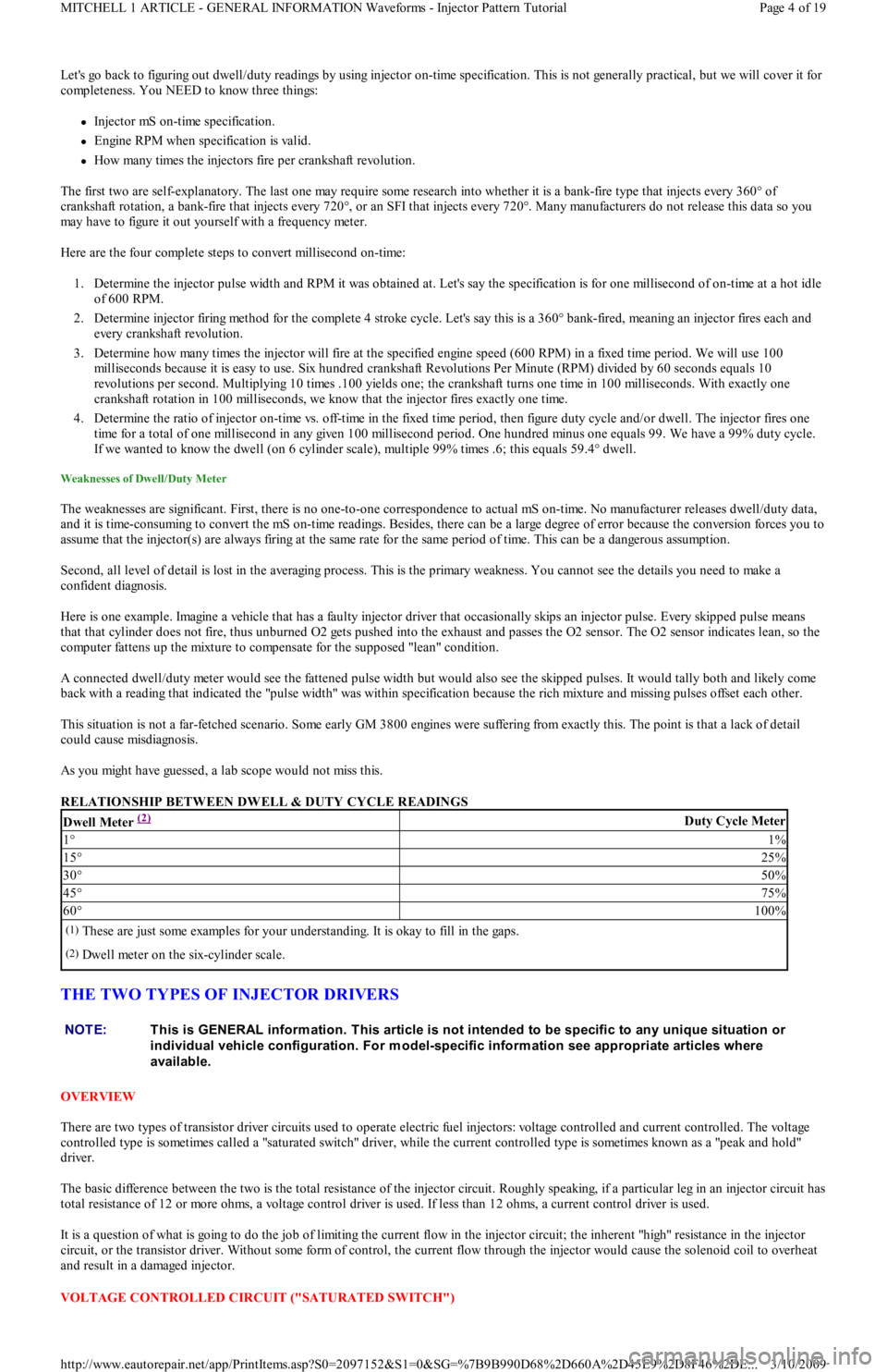 FORD FESTIVA 1991  Service Manual Lets go back to figuring out dwell/duty readings by using injector on-time specification. This is not generally practical, but we will cover it for 
completeness. You NEED to know three things: 
I