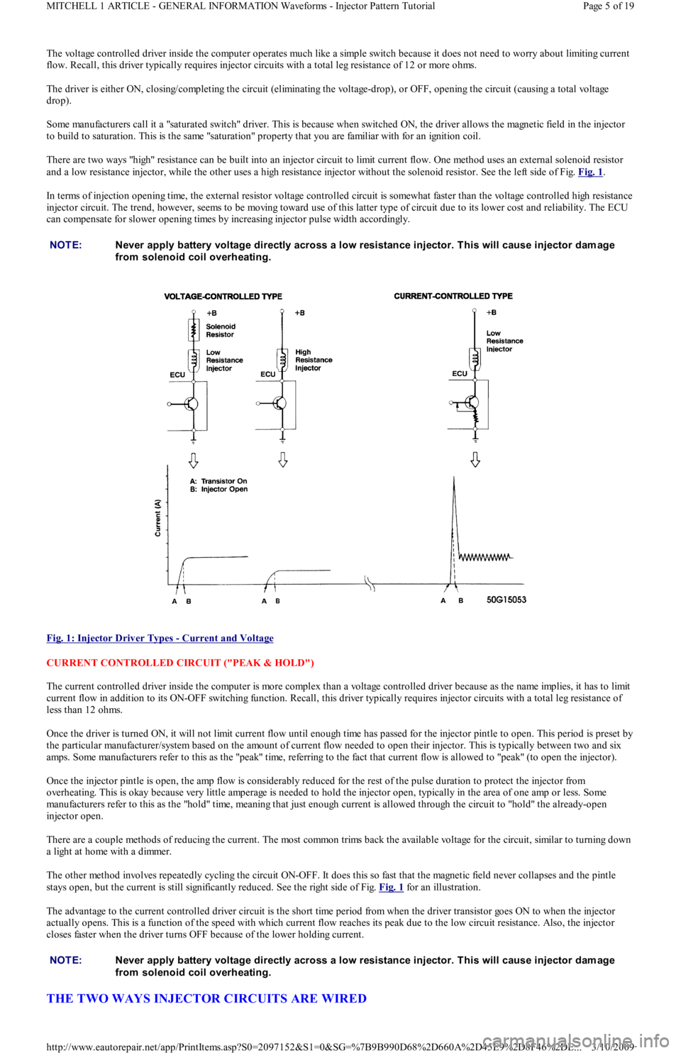 FORD FESTIVA 1991  Service Manual The voltage controlled driver inside the computer operates much like a simple switch because it does not need to worry about limiting current 
flow. Recall, this driver typically requires injector cir