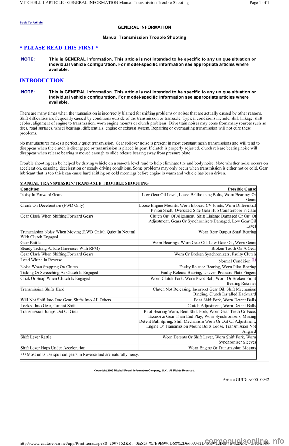 FORD FESTIVA 1991  Service Manual Back To Article 
GENERAL INFORMATION 
Manual Transmission Trouble Shooting 
* PLEASE READ THIS FIRST * 
INTRODUCTION 
There are many times when the transmission is incorrectly blamed for shifting prob