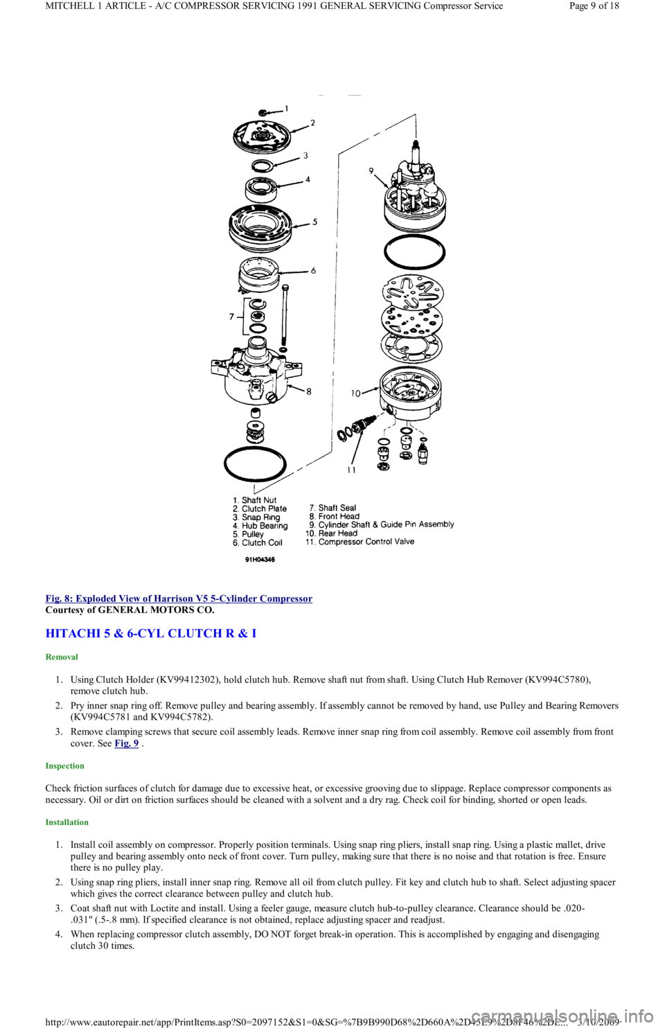 FORD FESTIVA 1991  Service Manual  
Fig. 8: Exploded View of Harrison V5 5
-Cylinder Compressor 
Courtesy of GENERAL MOTORS CO. 
HITACHI 5 & 6-CYL CLUTCH R & I 
Removal 
1. Using Clutch Holder (KV99412302), hold clutch hub. Remove sha