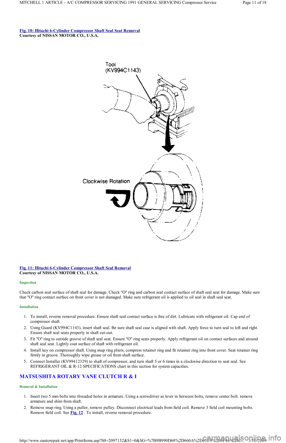 FORD FESTIVA 1991  Service Manual Fig. 10: Hitachi 6-Cylinder Compressor Shaft Seal Seat Removal 
Courtesy of NISSAN MOTOR CO., U.S.A. 
 
Fig. 11: Hitachi 6
-Cylinder Compressor Shaft Seal Removal 
Courtesy of NISSAN MOTOR CO., U.S.A.