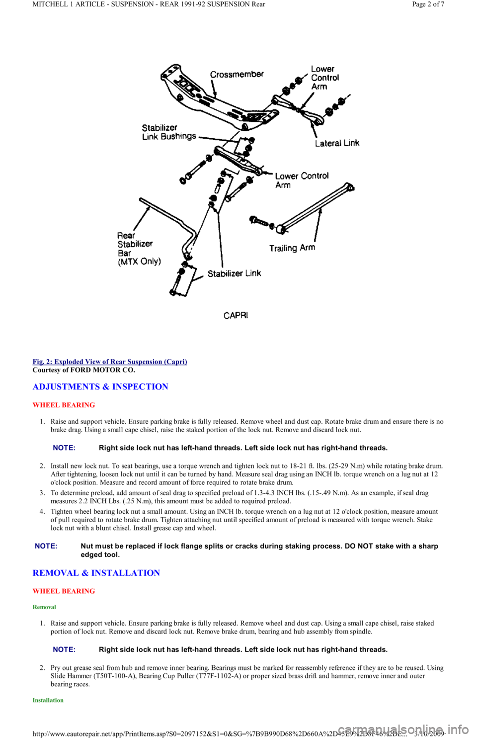 FORD FESTIVA 1991  Service Manual  
Fig. 2: Exploded View of Rear Suspension (Capri)
 
Courtesy of FORD MOTOR CO. 
ADJUSTMENTS & INSPECTION 
WHEEL BEARING 
1. Raise and support vehicle. Ensure parking brake is fully released. Remove w