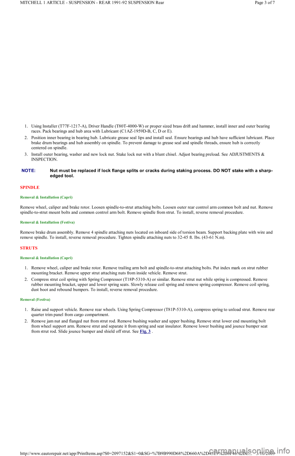 FORD FESTIVA 1991  Service Manual 1. Using Installer (T77F-1217-A), Driver Handle (T80T-4000-W) or proper sized brass drift and hammer, install inner and outer bearing 
races. Pack bearings and hub area with Lubricant (C1AZ-1959D-B, C