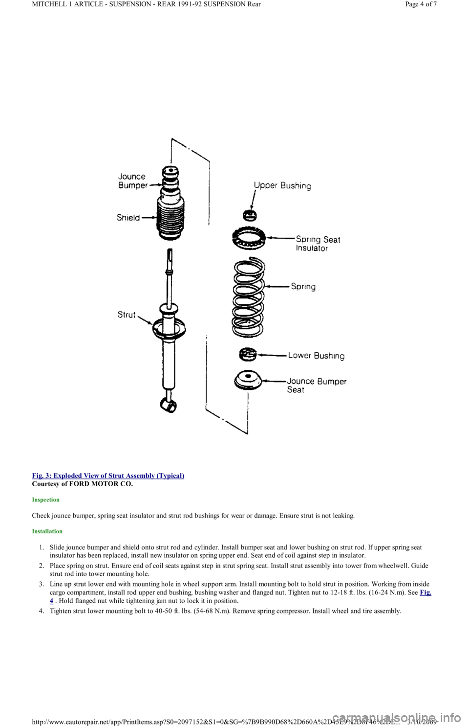 FORD FESTIVA 1991  Service Manual  
Fig. 3: Exploded View of Strut Assembly (Typical)
 
Courtesy of FORD MOTOR CO. 
Inspection 
Check jounce bumper, spring seat insulator and strut rod bushings for wear or damage. Ensure strut is not 
