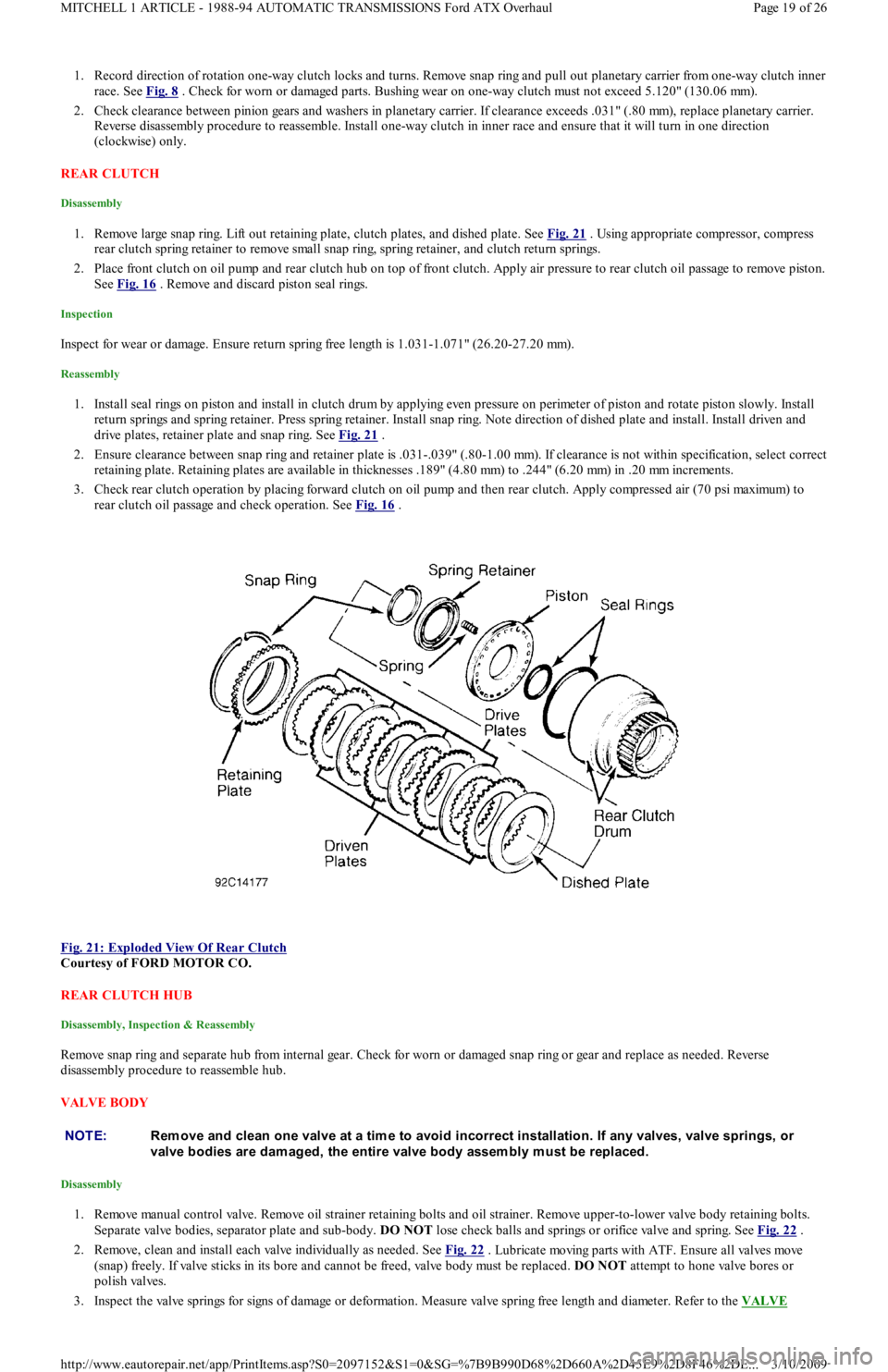 FORD FESTIVA 1991 Service Manual 1. Record direction of rotation one-way clutch locks and turns. Remove snap ring and pull out planetary carrier from one-way clutch inner
race. See Fig. 8
. Check for worn or damaged parts. Bushing FORD FESTIVA 1991 Service Manual 1. Record direction of rotation one-way clutch locks and turns. Remove snap ring and pull out planetary carrier from one-way clutch inner
race. See Fig. 8
. Check for worn or damaged parts. Bushing