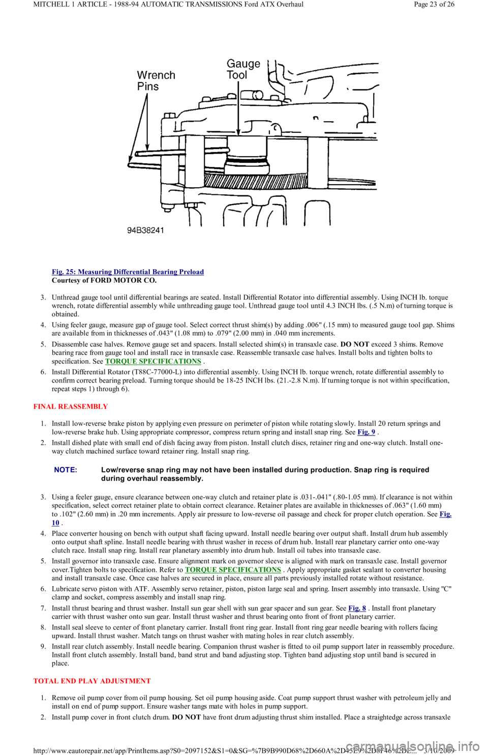 FORD FESTIVA 1991 Service Manual
Fig. 25: Measuring Differential Bearing Preload
Courtesy of FORD MOTOR CO.
3. Unthread gauge tool until differential bearings are seated. Install Differential Rotator into differential assembly. FORD FESTIVA 1991 Service Manual
Fig. 25: Measuring Differential Bearing Preload
Courtesy of FORD MOTOR CO.
3. Unthread gauge tool until differential bearings are seated. Install Differential Rotator into differential assembly.