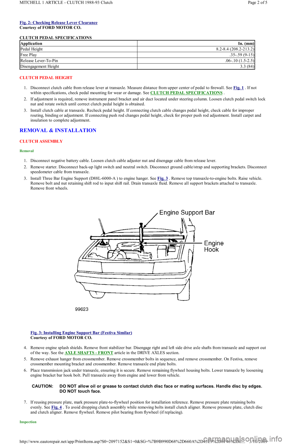 FORD FESTIVA 1991 Service Manual Fig. 2: Checking Release Lever Clearance
Courtesy of FORD MOTOR CO.
CLUTCH PEDAL SPECIFICATIONS
CLUTCH PEDAL HEIGHT
1. Disconnect clutch cable from release lever at transaxle. Measure distance fro FORD FESTIVA 1991 Service Manual Fig. 2: Checking Release Lever Clearance
Courtesy of FORD MOTOR CO.
CLUTCH PEDAL SPECIFICATIONS
CLUTCH PEDAL HEIGHT
1. Disconnect clutch cable from release lever at transaxle. Measure distance fro