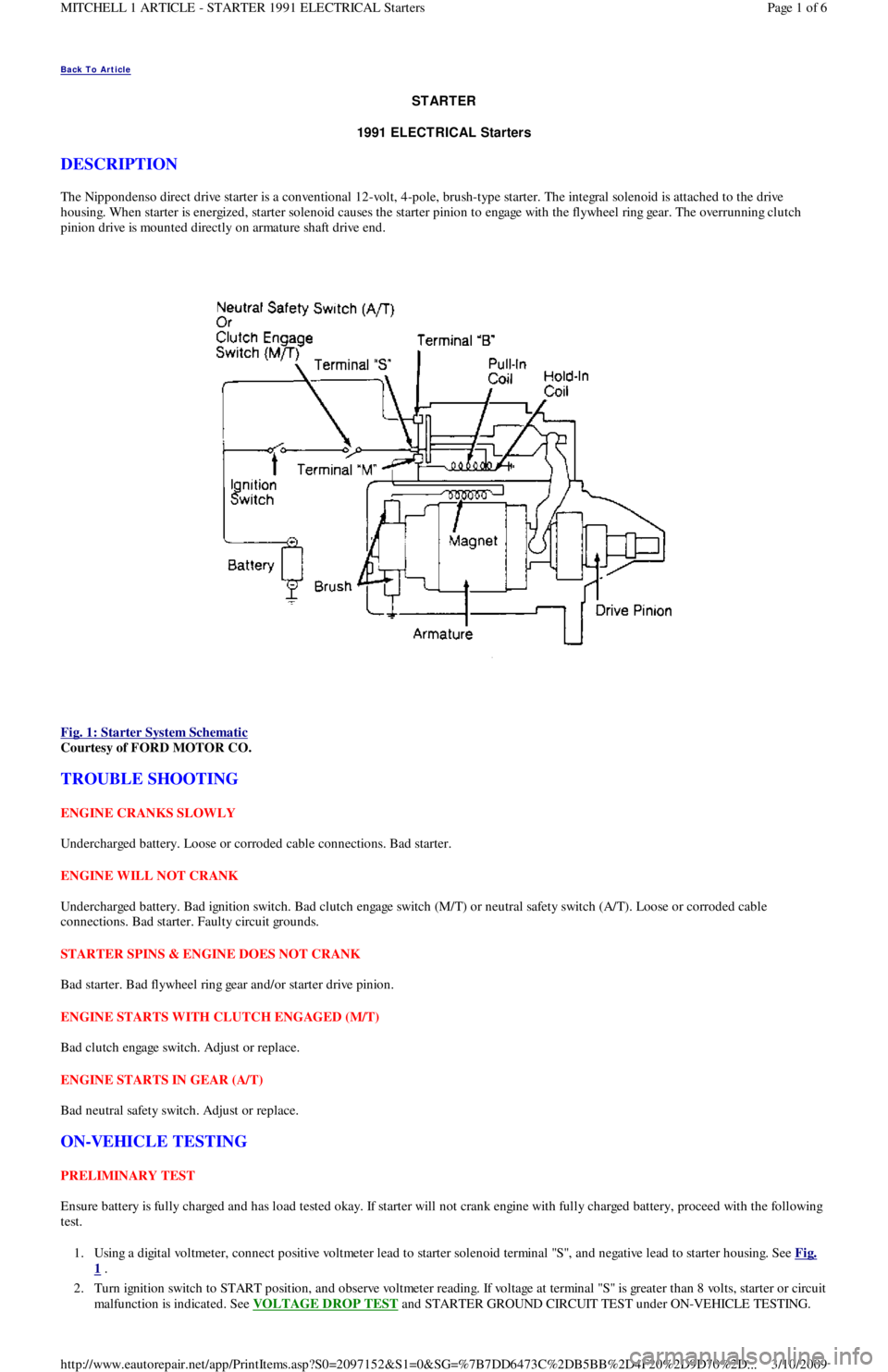 FORD FESTIVA 1991 Workshop Manual Back To Article 
ST ART ER
1991 ELECT RICAL Starters 
DESCRIPTION 
The Nippondenso direct drive starter is a conventional 12-volt, 4-pole, brush-type starter. The integral solenoid is attached to the 