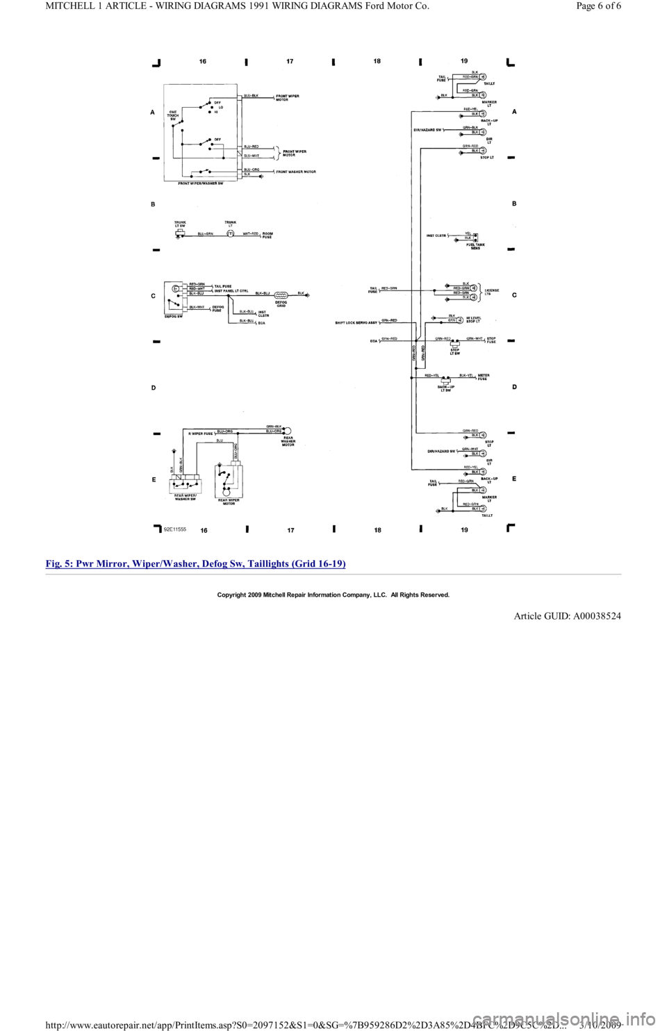 FORD FESTIVA 1991 Manual PDF  
Fig. 5: Pwr Mirror, Wiper/Washer, Defog Sw, Taillights (Grid 16
-19) 
Copyr ight 2009 Mitchell Repair  Information Company, LLC.  All Rights Reserved.  
Article GUID: A00038524 
Page 6 of 6 MITCHELL