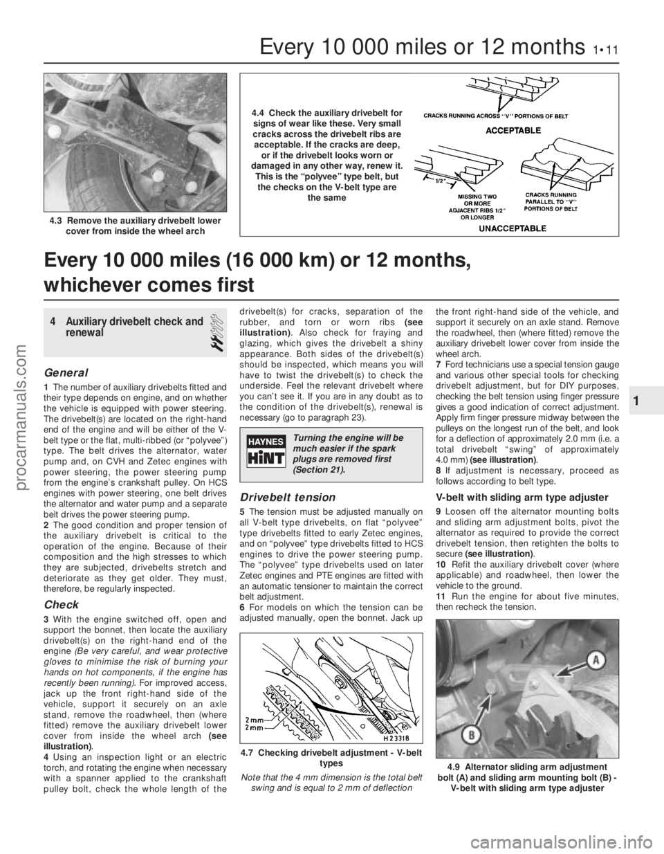 FORD FIESTA 1989  Service Repair Manual 4 Auxiliary drivebelt check andrenewal 
2
General
1The number of auxiliary drivebelts fitted and
their type depends on engine, and on whether
the vehicle is equipped with power steering.
The drivebelt