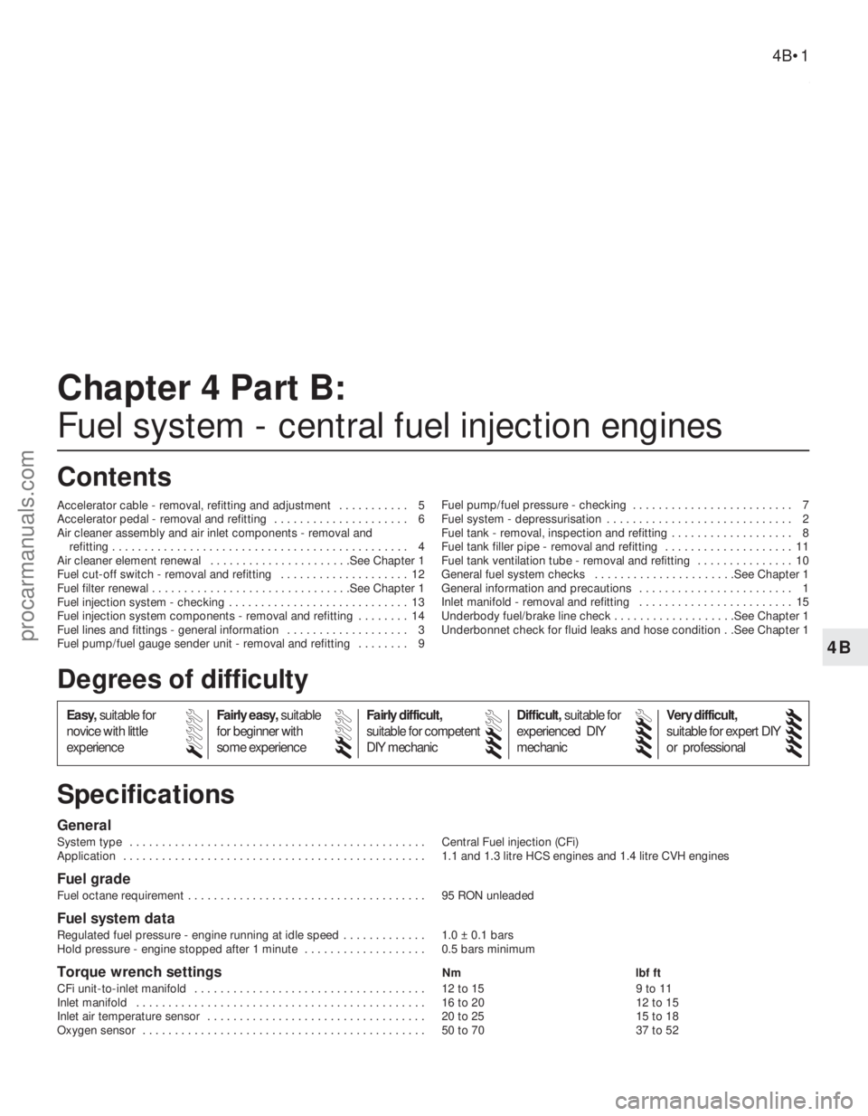 FORD FIESTA 1989 Service Repair Manual 4B
1595Ford Fiesta Remake
General
System type . . . . . . . . . . . . . . . . . . . . . . . . . . . . . . . . . . . .\
. . . . . . . . . . Central Fuel injection (CFi)
Application . . . . . . . . . FORD FIESTA 1989 Service Repair Manual 4B
1595Ford Fiesta Remake
General
System type . . . . . . . . . . . . . . . . . . . . . . . . . . . . . . . . . . . .\
. . . . . . . . . . Central Fuel injection (CFi)
Application . . . . . . . . .