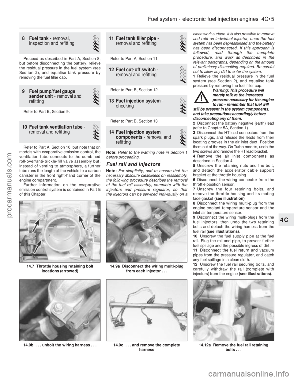 FORD FIESTA 1989 Service Repair Manual 8 Fuel tank- removal,
inspection and refitting
3
Proceed as described in Part A, Section 8,
but before disconnecting the battery, relieve
the residual pressure in the fuel system (see
Section 2), and FORD FIESTA 1989 Service Repair Manual 8 Fuel tank- removal,
inspection and refitting
3
Proceed as described in Part A, Section 8,
but before disconnecting the battery, relieve
the residual pressure in the fuel system (see
Section 2), and