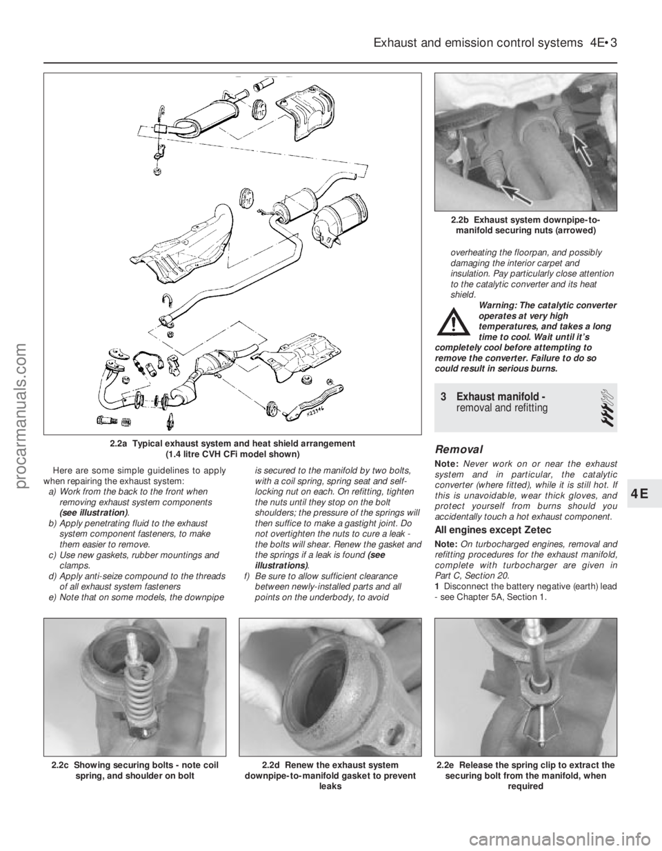 FORD FIESTA 1989 Service Repair Manual Here are some simple guidelines to apply
when repairing the exhaust system: a) Work from the back to the front when
removing exhaust system components
(see illustration) .
b) Apply penetrating fluid t FORD FIESTA 1989 Service Repair Manual Here are some simple guidelines to apply
when repairing the exhaust system: a) Work from the back to the front when
removing exhaust system components
(see illustration) .
b) Apply penetrating fluid t