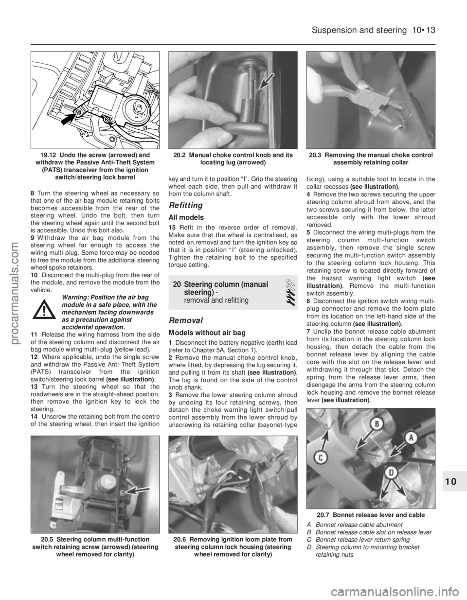 FORD FIESTA 1989 Service Repair Manual 8Turn the steering wheel as necessary so
that one of the air bag module retaining bolts
becomes accessible from the rear of the
steering wheel. Undo the bolt, then turn
the steering wheel again until FORD FIESTA 1989 Service Repair Manual 8Turn the steering wheel as necessary so
that one of the air bag module retaining bolts
becomes accessible from the rear of the
steering wheel. Undo the bolt, then turn
the steering wheel again until